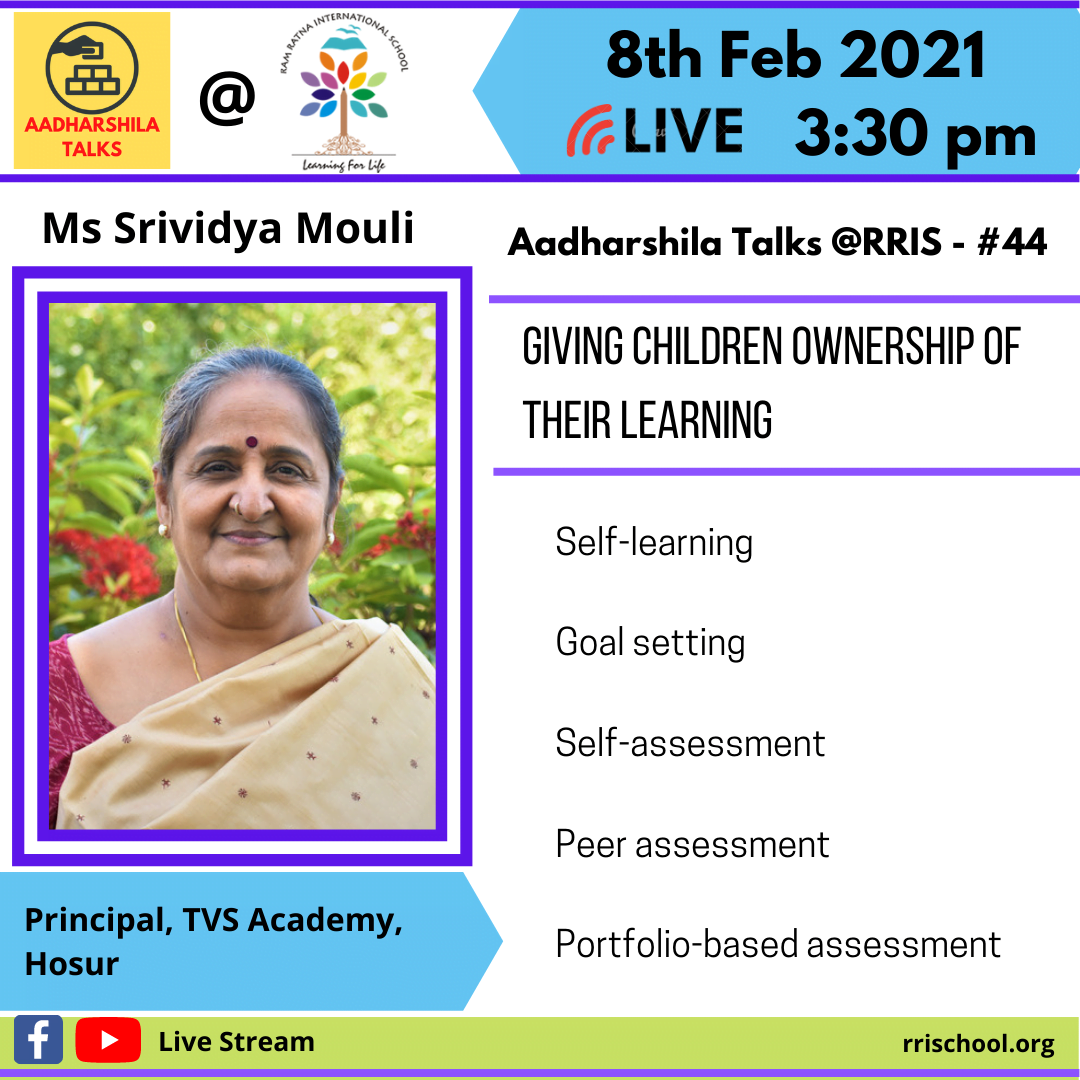 Aadharshila Talks @ RRIS - Talk 44 - Giving children ownership of their learning - Srividya Mouli